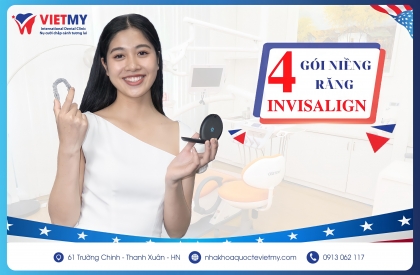 NIỀNG RĂNG INVISALIGN BAO GỒM NHỮNG GÓI NÀO?